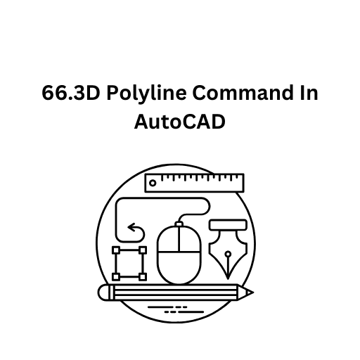 66.3D Polyline Command In AutoCAD